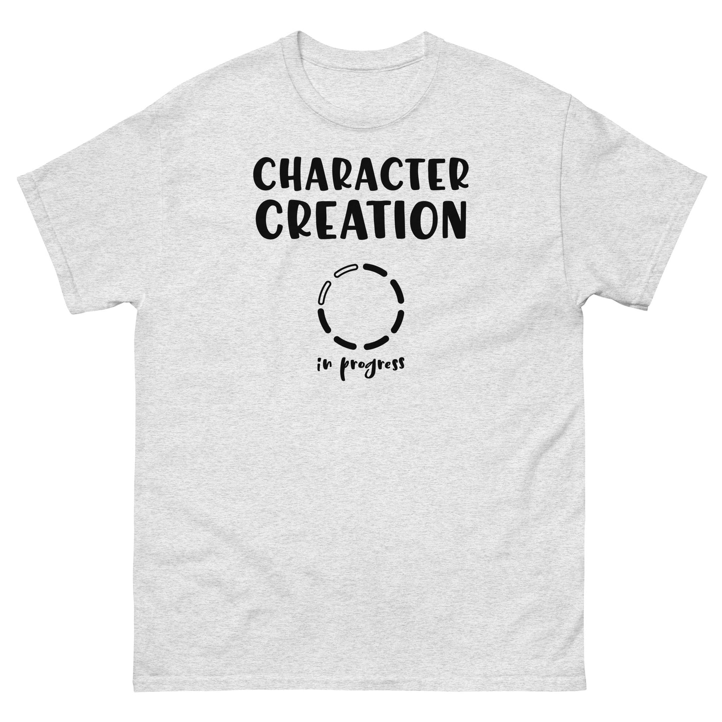 Character Creation in Progress shirt