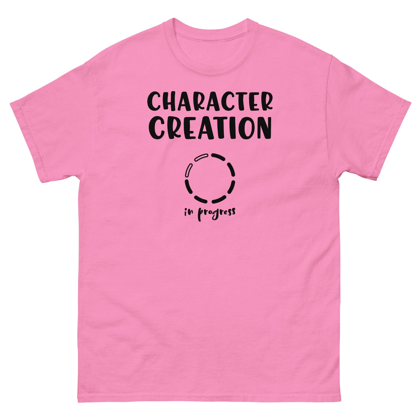 Character Creation in Progress shirt