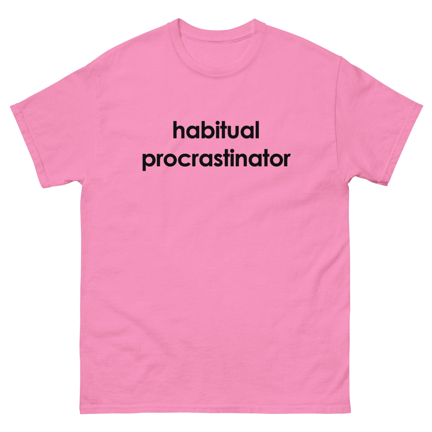 Habitual Procrastinator shirt