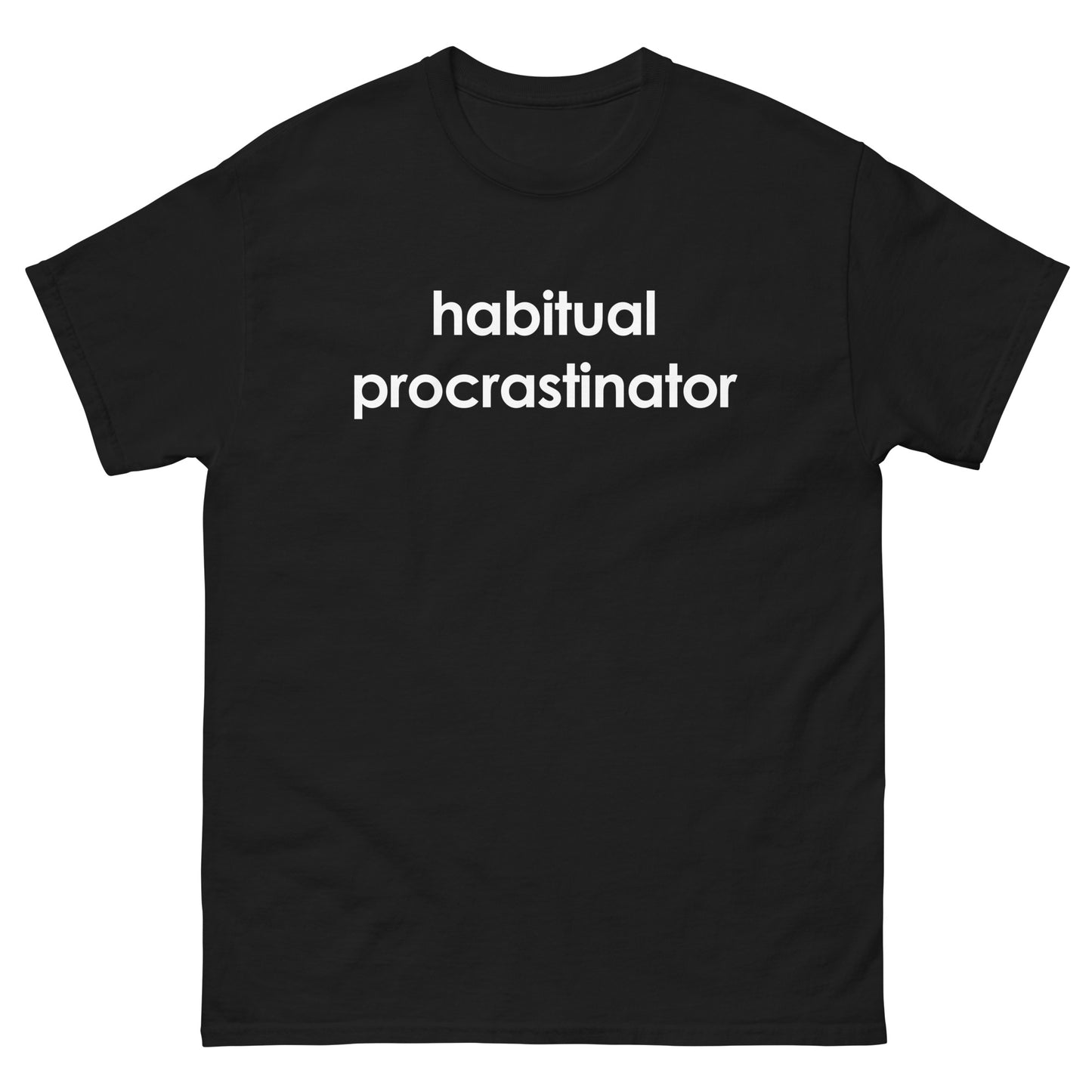 Habitual Procrastinator shirt