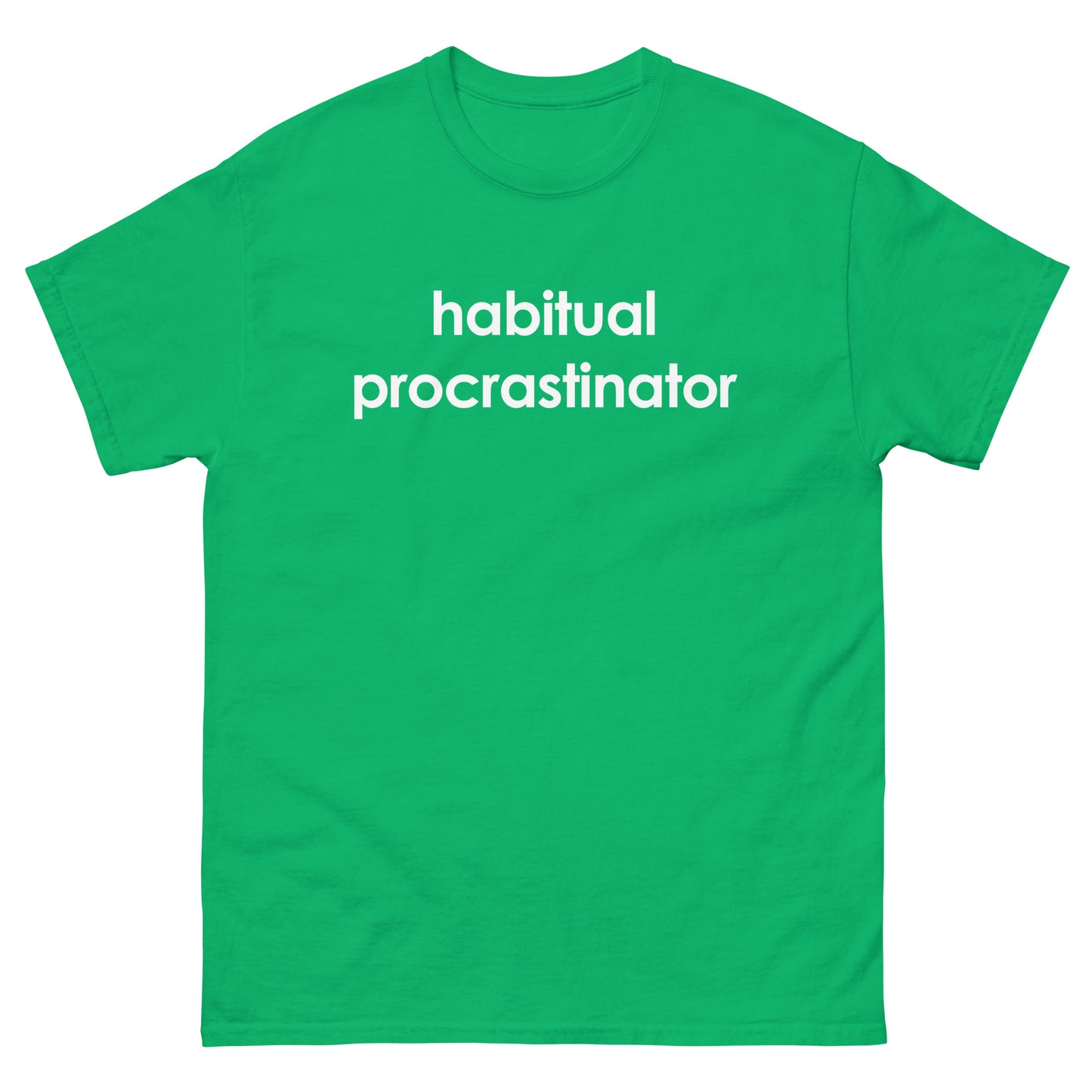 Habitual Procrastinator shirt