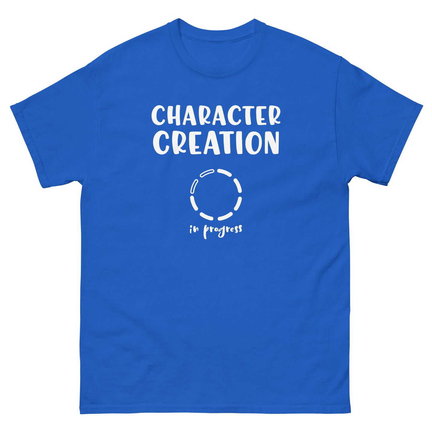 Character Creation in Progress shirt