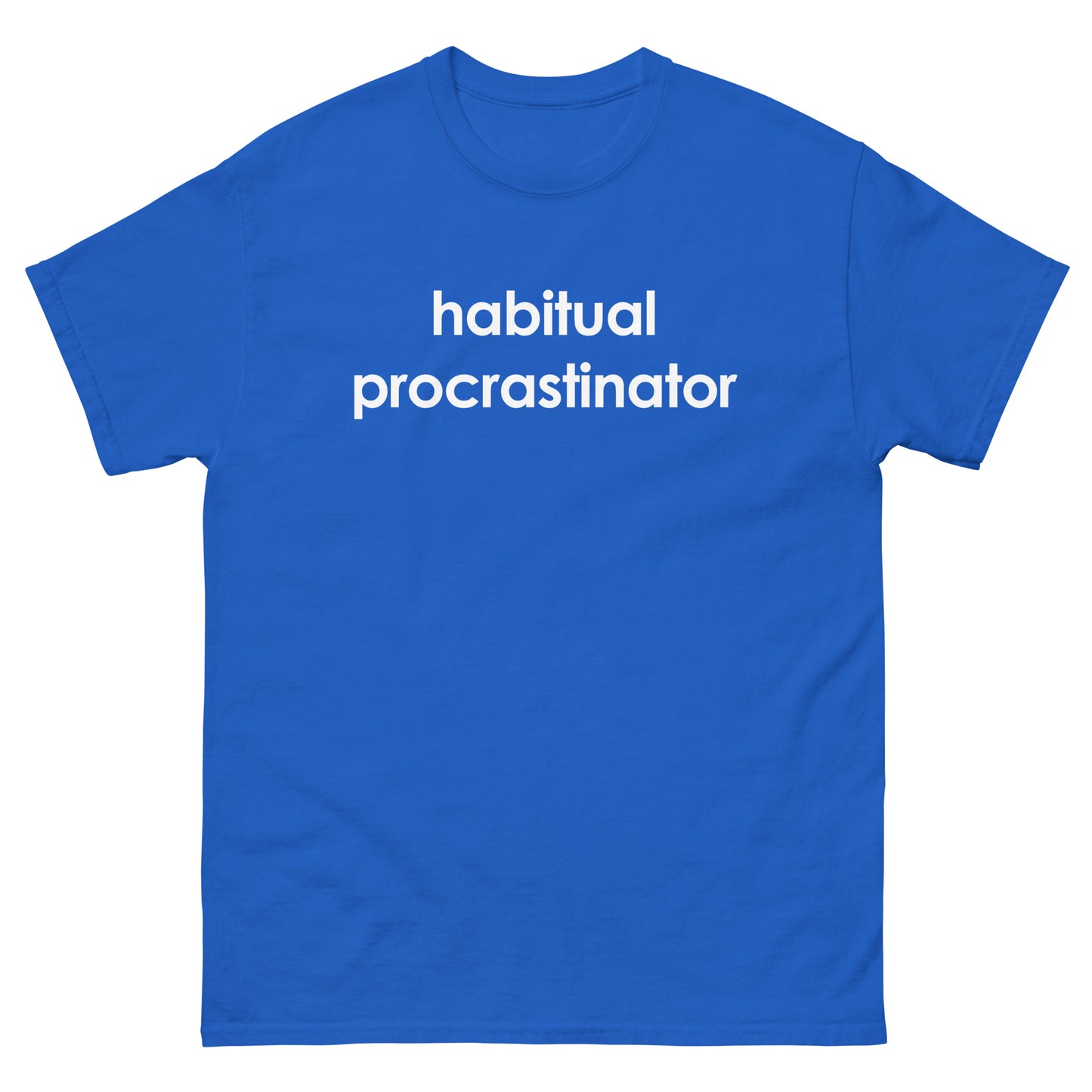 Habitual Procrastinator shirt